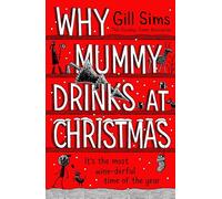 Why Mummy Drinks at Christmas