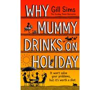 Why Mummy Drinks on Holiday