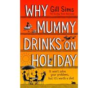 Why Mummy Drinks on Holiday