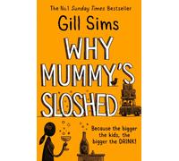 Why Mummy’s Sloshed : The Bigger the Kids, the Bigger the Drink