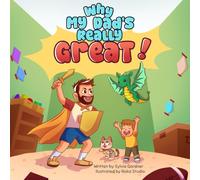 Why My Dad's Really Great!: A Heartwarming Children’s Book About Dads, Family, and Everyday Adventures (“The Really Great Series”)