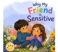 Why My Friend Is Sensitive