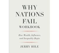 Why Nations Fail Workbook: How Wealth, Influence, and Inequality Begin