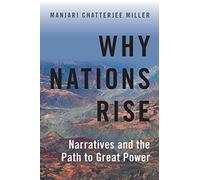 Why Nations Rise – Narratives and the Path to Great Power – Oxford University Press