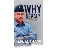 Why Nepal? A Journey of Experiments, Reflections & Provocations: A journey of Experiments Reflections and Provocations