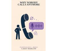 Why Nobody Calls Anymore (FLUENT IN GEN Z)