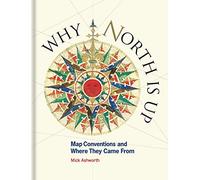 Why North is Up - Map Conventions and Where They Came From