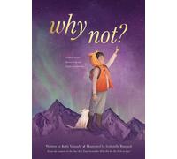 Why Not?: A Story About Discovering Our Bright Possibilities by Kobi Yamada Hard