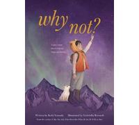 Why Not?: A Story about Discovering Our Bright Possibilities
