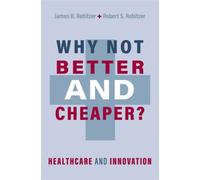 Why Not Better and Cheaper? : Healthcare and Innovation