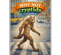 Why not: Cryptids Livre à colorier