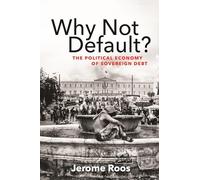 Why Not Default? – The Political Economy of Sovereign Debt – Princeton University Press