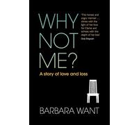 Why Not Me?: A Story of Love and Loss