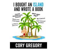 Why Not Me? I Bought An Island And Wrote A Book