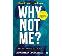 Why Not Me? : The Pain of One-Sided Love