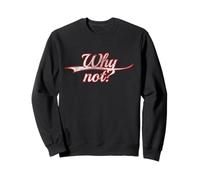Why not? Motivation Spontaneous Lifestyle Vintage Varsity Sweatshirt