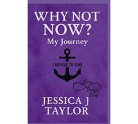 Why Not Now? My Journey: Your Current Situation Is Not Your Final Destination