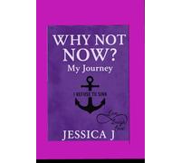 Why Not Now? My Journey: Your Current Situation Is Not Your Final Destination