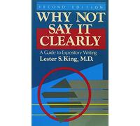 Why Not Say it Clearly?: Guide to Expository Writing