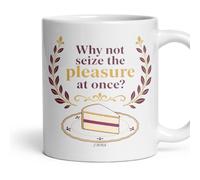 Why not seize the pleasure at once Mug - Funny, Literary, Novelty, Present