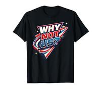 Why Not Us T-Shirt
