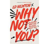 Why Not You?: Believing What God Believes About You