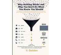 Why Nothing Sticks and Why You Don’t Do What You Know You Should: The Reason You Keep Abandoning Good Habits, Great Systems, Smart Plans and How ... Everything (Zipf’s Law) (Signal - Life Laws)