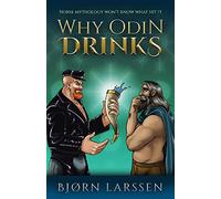 Why Odin Drinks: Humorous Norse Mythology Retelling
