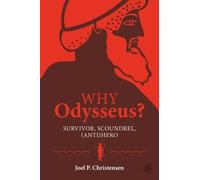 Why Odysseus?: Survivor, Scoundrel, (Anti)hero