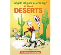 Why Oh Why Are Deserts Dry? All About Deserts (The Cat in the Hat's Learning Library)