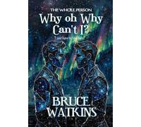 Why oh why can't I? (The Whole Person)