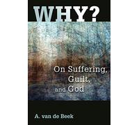 Why?: On Suffering, Guilt, and God