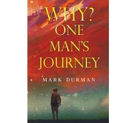 Why? One Man’s Journey
