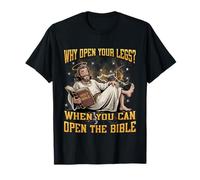 Why Open Your Legs? When You Can Open The Bible Funny Christ T-Shirt
