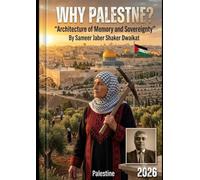 Why Palestine? “ Architecture of Memory and Sovereignty”