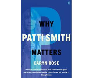 Why Patti Smith Matters