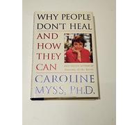 Why People Don't Heal and How They Can