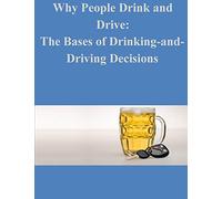 Why People Drink and Drive: The Bases of Drinking-and- Driving Decisions