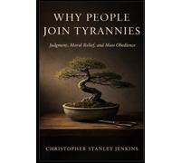 Why People Join Tyrannies: Judgment, Moral Relief, and Mass Obedience