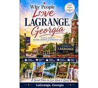 Why People Love LaGrange, Georgia: A Local Guide to History, Growth & Community Life