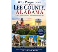 Why People Love Lee County, Alabama: A Local Guide to History, Growth & Community Life