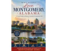 Why People Love Montgomery, Alabama: A Local Guide to History, Growth & Community Life