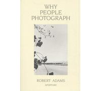 Why People Photograph by Robert Adams - 9780893816032