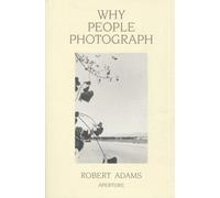 WHY PEOPLE PHOTOGRAPH by Robert Adams Paperback Self Help Business