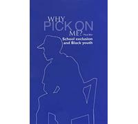 Why Pick on Me?: School Exclusion and Black Youth