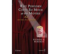 Why Popcorn Costs So Much at the Movies: And Other Pricing Puzzles