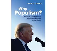 Why Populism? – Political Strategy from Ancient Greece to the Present – Cambridge University Press