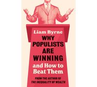 Why Populists Are Winning : and How to Beat Them