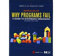 Why Programs Fail: A Guide to Systematic Debugging