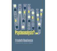 Why Psychoanalysis? (European Perspectives: A Series in Social Thought and Cultural Criticism)